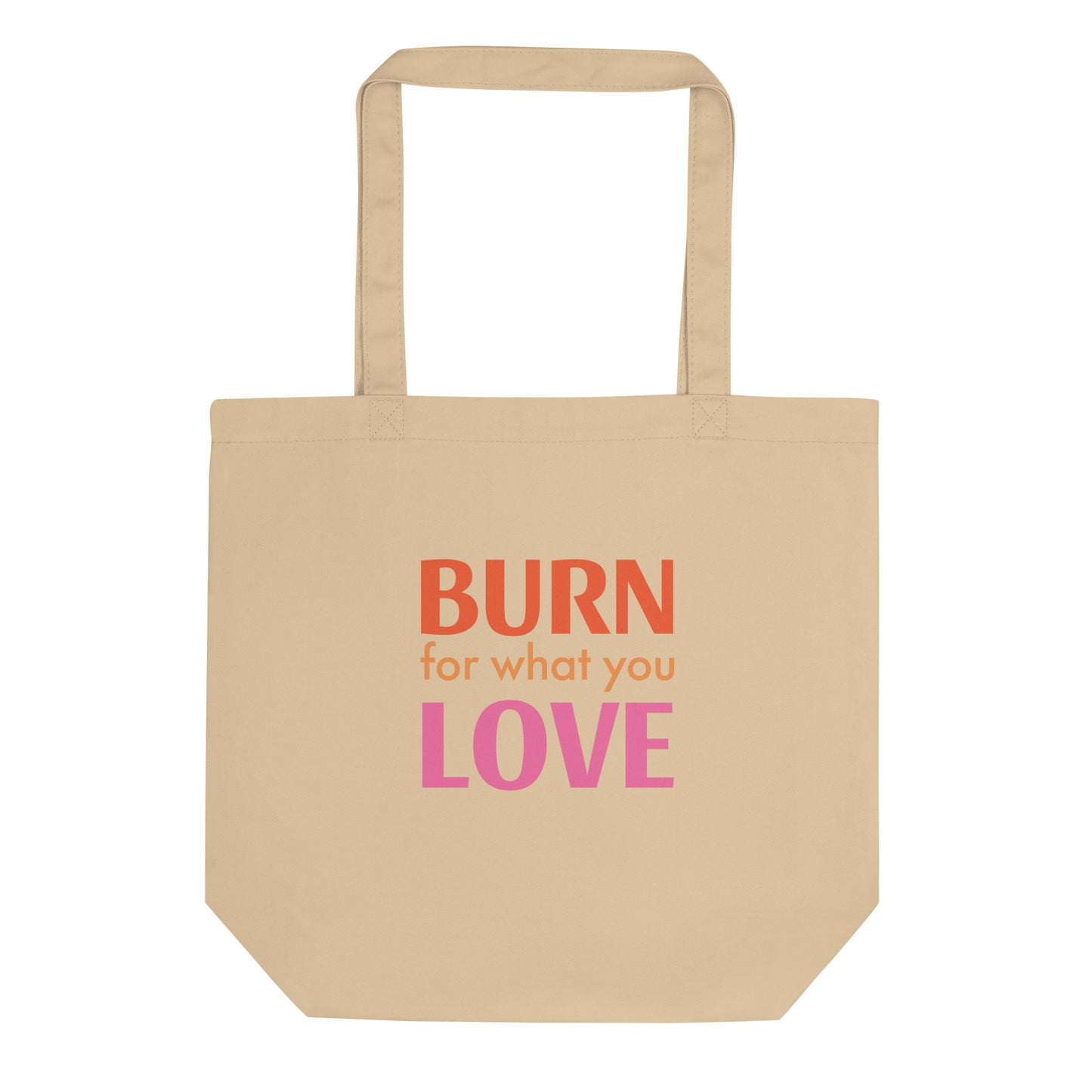 Eco Tote Bag burn for what you love