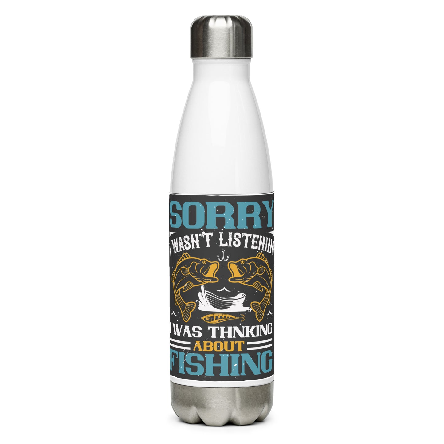 Stainless steel water bottle SORRY I WASNT LISTENING