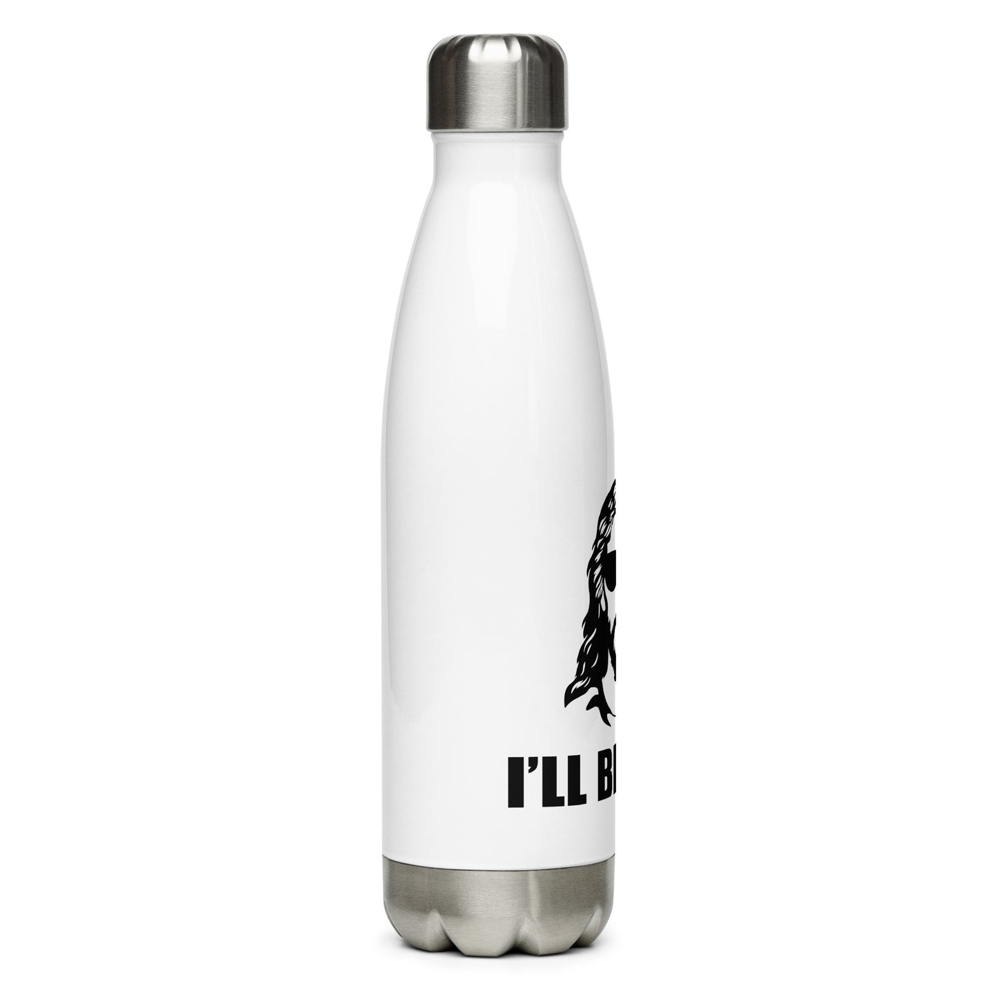 Stainless steel water bottle I Be Back