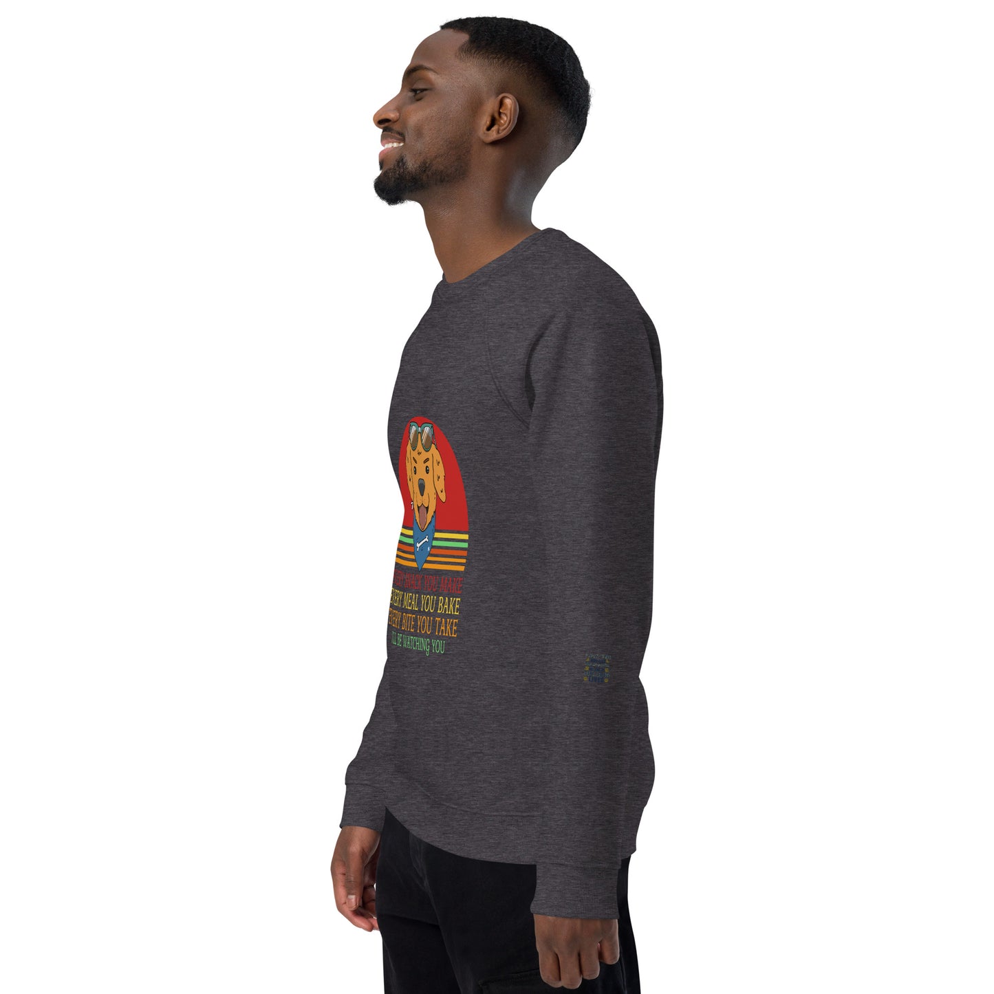 Unisex organic raglan sweatshirt Every Snack You Take