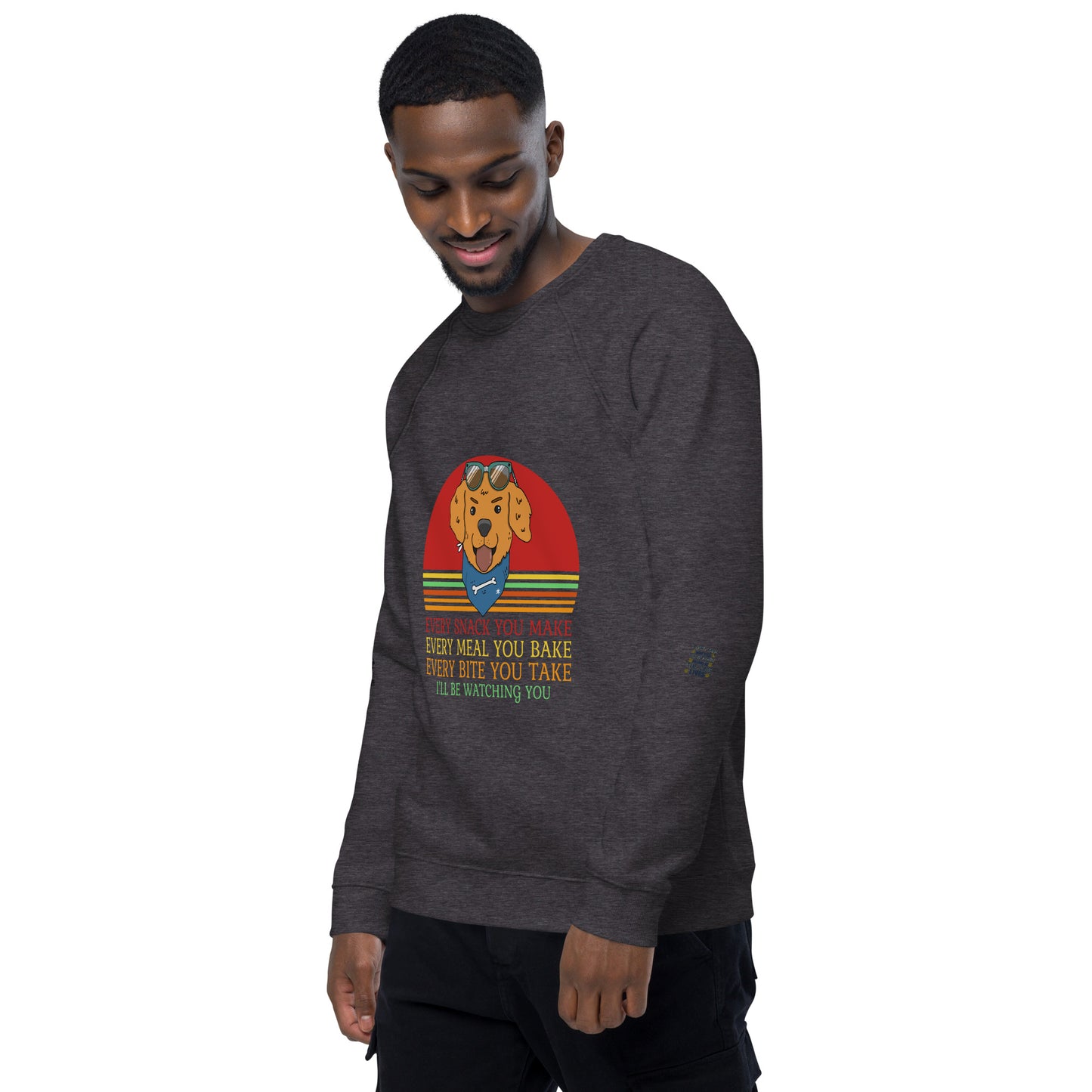 Unisex organic raglan sweatshirt Every Snack You Take