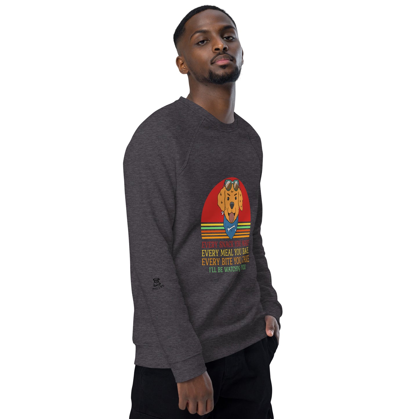 Unisex organic raglan sweatshirt Every Snack You Take