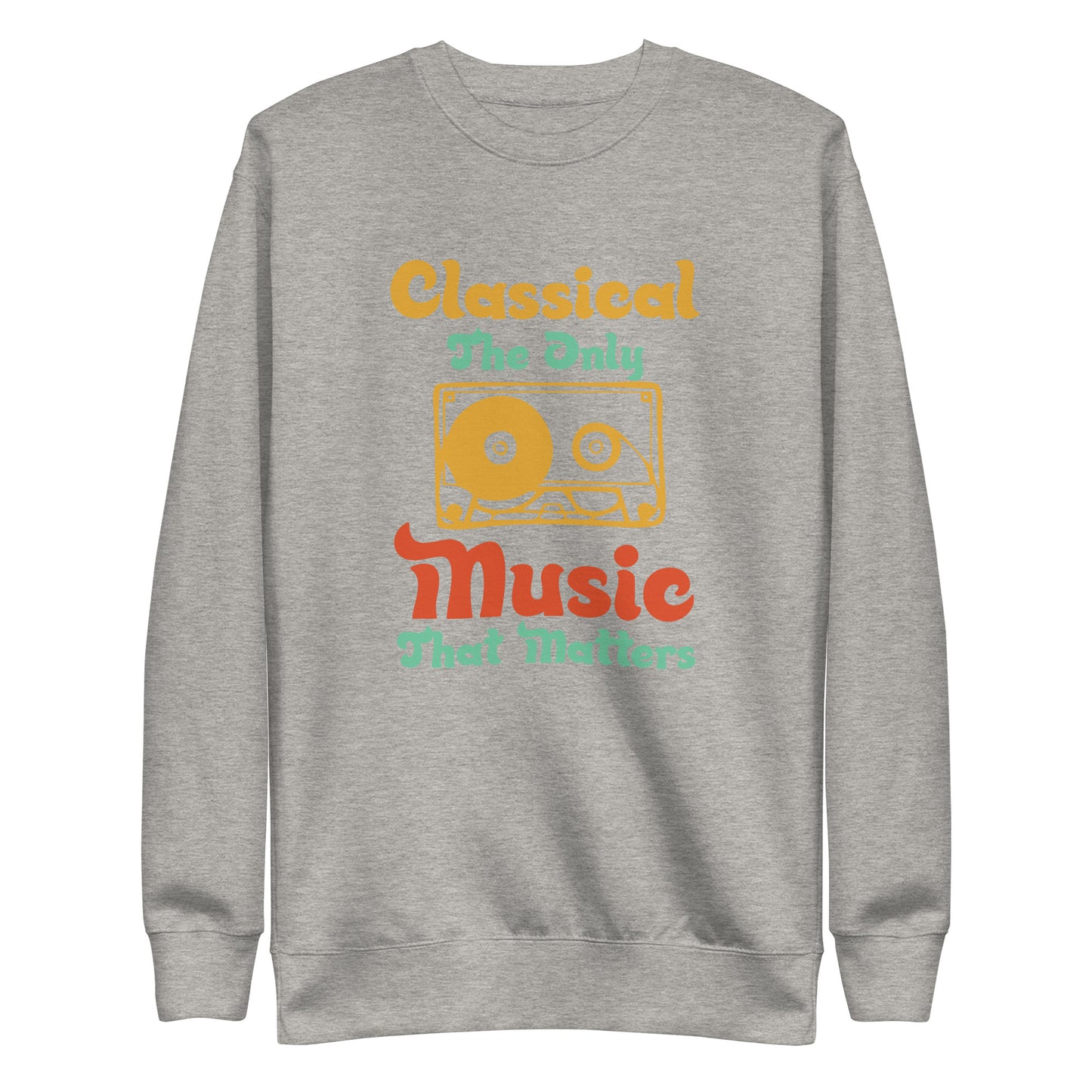 Unisex Premium Sweatshirt Classical The only