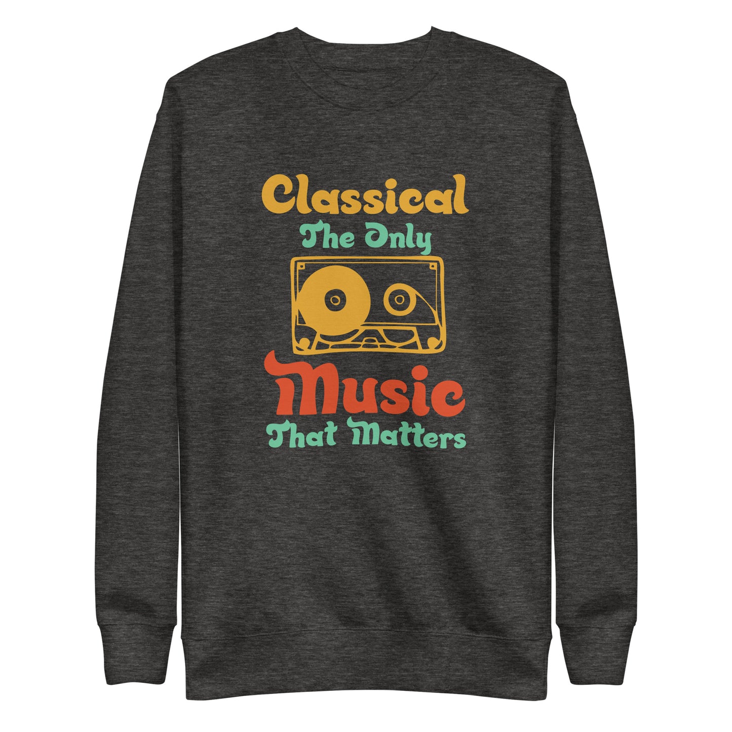 Unisex Premium Sweatshirt Classical The only