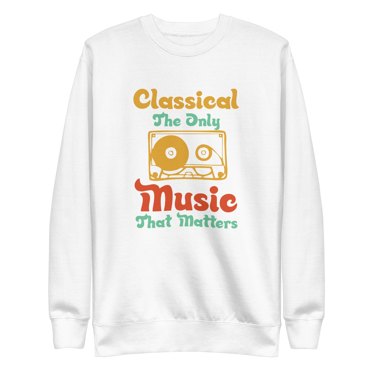 Unisex Premium Sweatshirt Classical The only