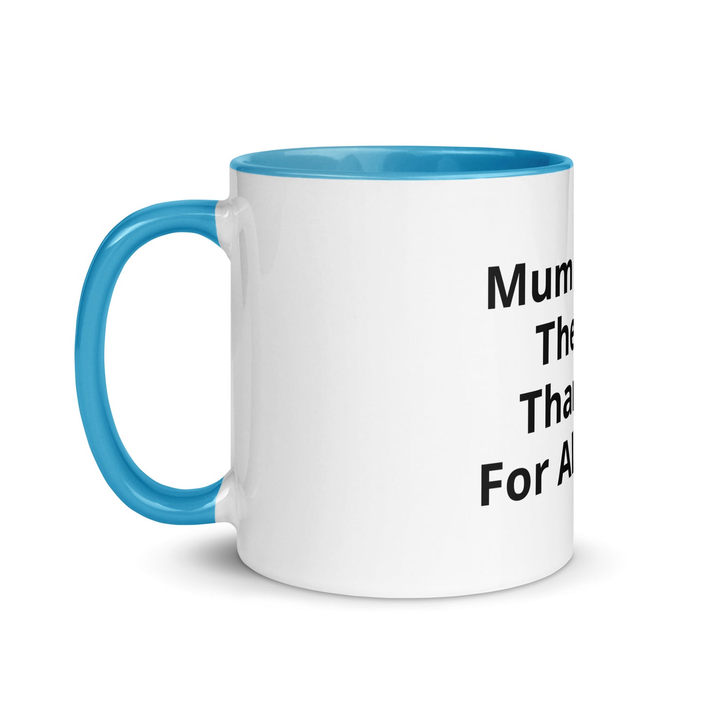 Mug with Color Inside Mum You Are