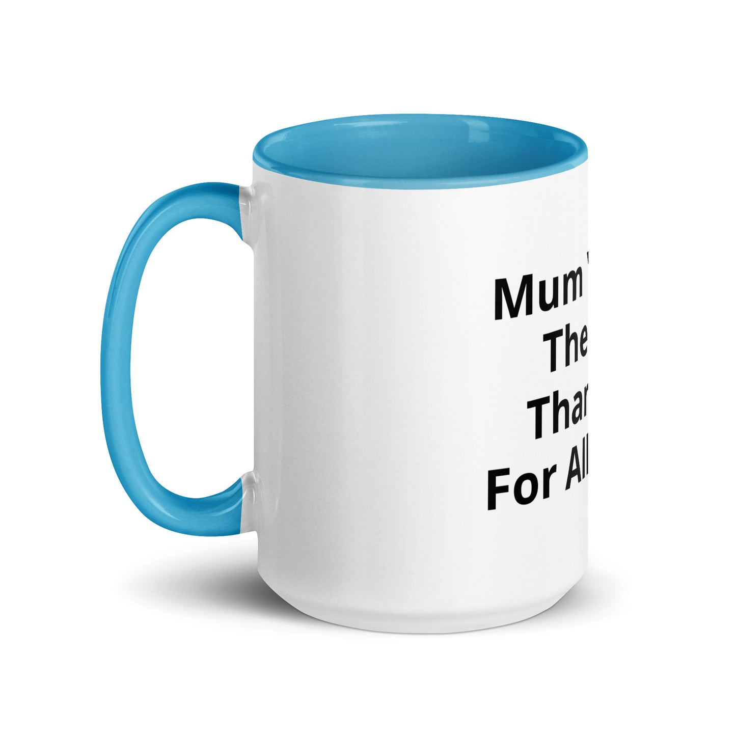 Mug with Color Inside Mum You Are