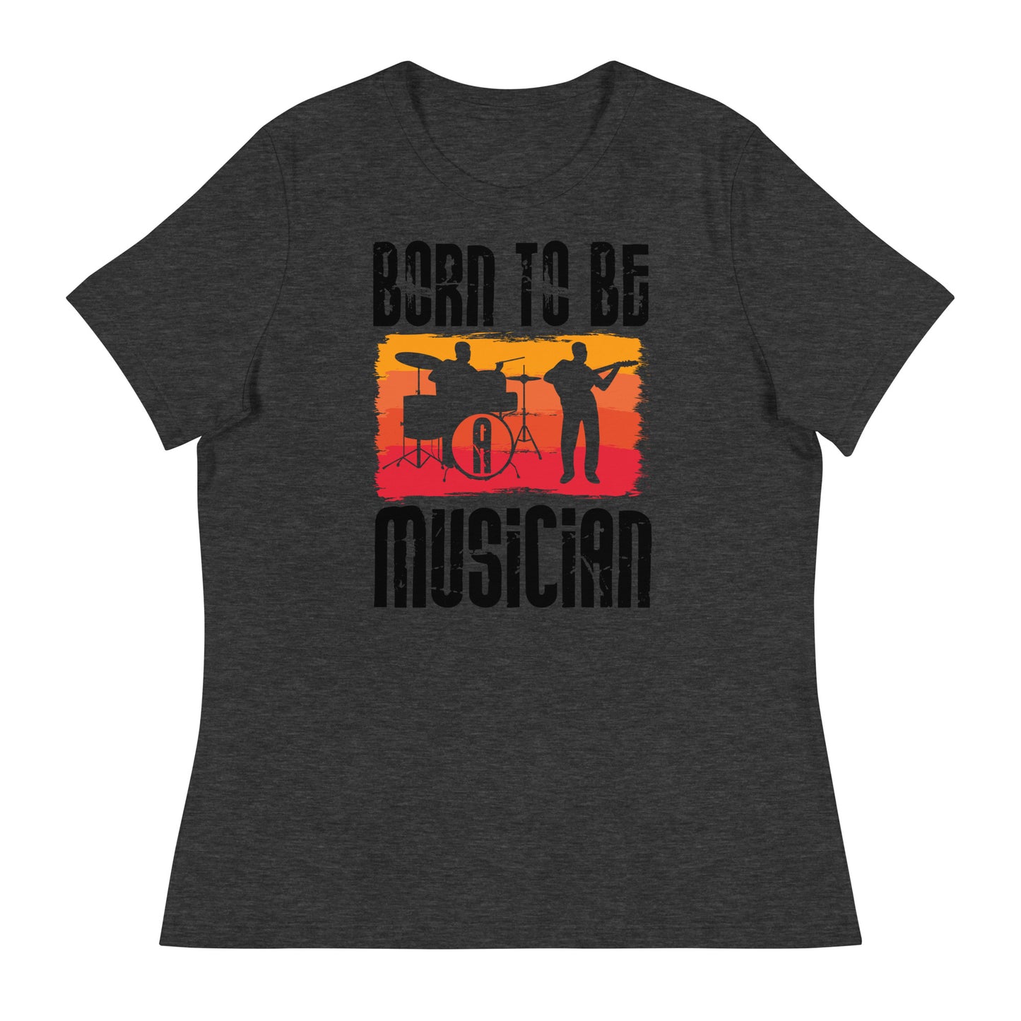 Women's Relaxed T-Shirt born to be