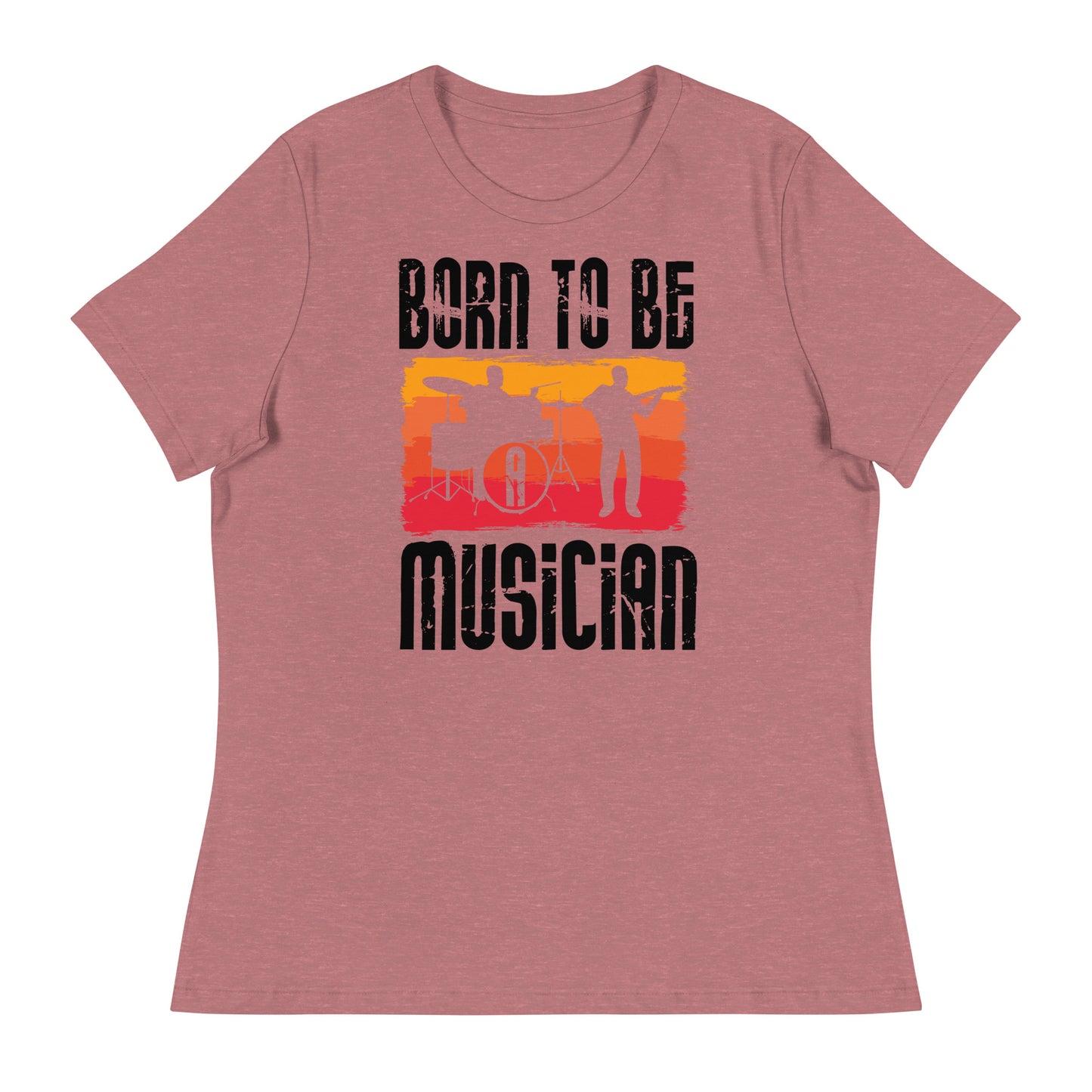 Women's Relaxed T-Shirt born to be