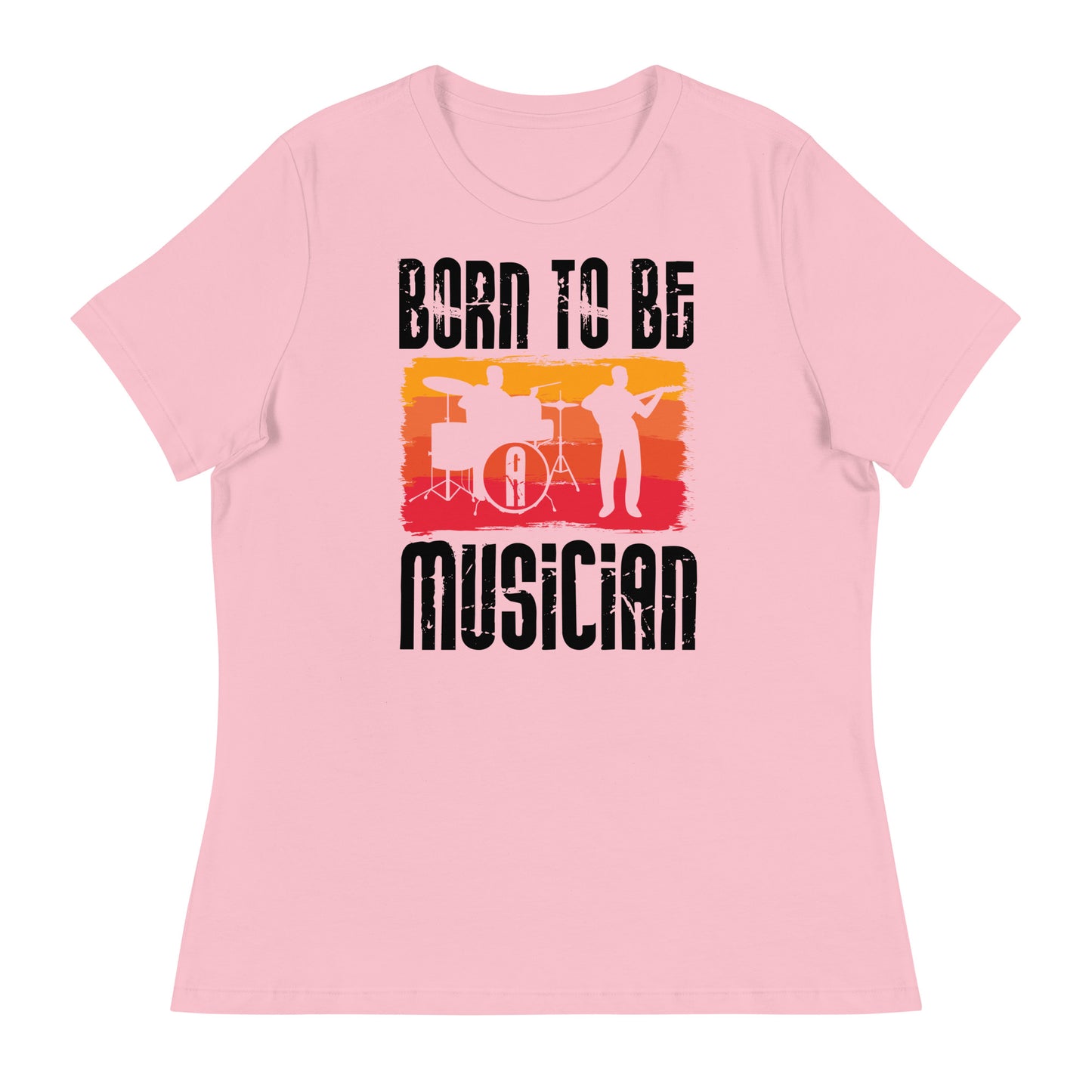 Women's Relaxed T-Shirt born to be